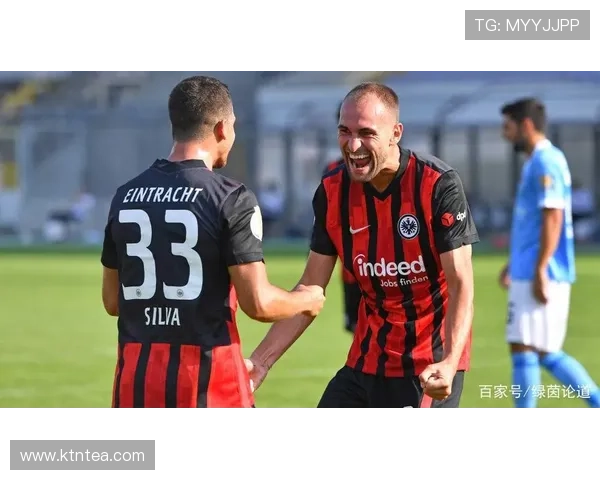 和睦法兰克福俱乐部凝聚团队精神谱写欧洲绿茵精彩篇章